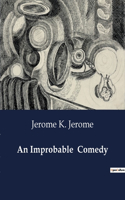 An Improbable Comedy