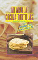 Mi Abuela Cocina Tortillas