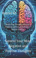 Control Your Mind Negative and Positive Thoughts