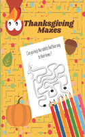 Thanksgiving Mazes: A Fun Puzzles Problem-Solving and Challenging Activity Workbook for Kids Ages 5-10 indoor Games Kids! Cute Gift idea