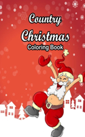 Country Christmas Coloring Book: An Adult Coloring Book Featuring Festive and Beautiful Christmas Scenes in the Country, Easy, and Relaxing Designs Beautiful Christmas Scenes in the