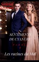 Sentiments de cyanure partie 4: Les racines du Mal(4 Sentiments de Cyanure)