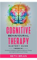 Cognitive Behavioural Therapy Mastery Guide