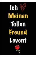 Ich Liebe Meinen Tollen Freund Levent: Geschenk an Boyfriend Namens Levent von seiner Freundin - Geburtstagsgeschenk, Weihnachtsgeschenk oder Valentinstag für einen Mann Namens Levent - F