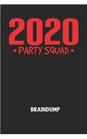 2020 PARTY SQUAD - Braindump