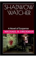 Shadwow Watcher: A Novel of Suspense