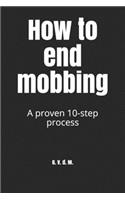 How to end mobbing: A proven 10-step process