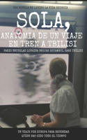 Sola, Anatomía de un viaje en tren a Tbilisi.
