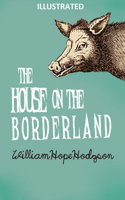 The House on the Borderland ILLUSTRATED