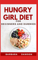 Hungry Girl diet For Beginners and Dummies: 40+ Delectable Recipes