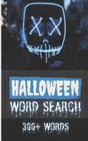 Halloween Word Search 300+ Words: Activity Book Large Print Word Search Book For Adults Family Puzzles with Answer Thanksgiving Halloween Chistmas 8x11,5 in. FORMAT PERFECT GIFT