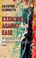 Exercises Against Ease: on unusual scales in irregular time signatures - for Flute