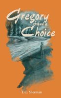 Gregory Had a Choice