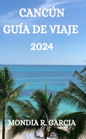 Cancún Guía de Viaje 2024