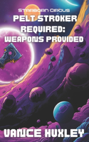 Pelt Stroker Required: Weapons Provided: Starborn Circus Book 2 of 2(2 Starborn Circus)