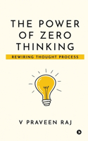 The Power of Zero Thinking
