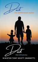 Dad, The Difference Maker...Dad, The Dilemma