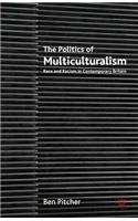 The Politics of Multiculturalism: Race and Racism in Contemporary Britain