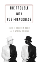 Trouble with Post-Blackness