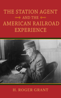 Station Agent and the American Railroad Experience