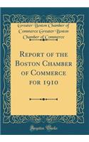 Report of the Boston Chamber of Commerce for 1910 (Classic Reprint)