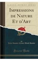 Impressions de Nature Et d'Art (Classic Reprint)