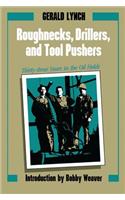 Roughnecks, Drillers, and Tool Pushers