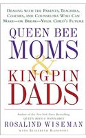 Queen Bee Moms & Kingpin Dads