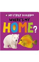 My First Peekaboo: Where's My Home?