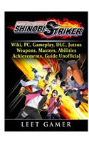Naruto to Boruto Shinobi Striker, Wiki, Pc, Gameplay, DLC, Jutsus, Weapons, Masters, Abilities, Achievements, Guide Unofficial