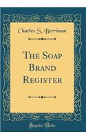 The Soap Brand Register (Classic Reprint)