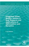 Integrated Urban Models Volume 2: New Research and Applications of Optimization and Dynamics (Routledge Revivals)