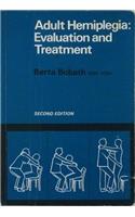 Adult Hemiplegia: Evaluation and Treatment