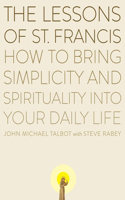 The Lessons of Saint Francis: How to Bring Simplicity and Spirituality into Your Daily Life(English)