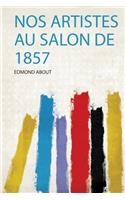 Nos Artistes Au Salon De 1857