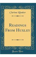 Readings From Huxley (Classic Reprint)