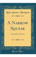 A Narrow Squeak