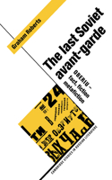 Last Soviet Avant-Garde: Oberiu - Fact, Fiction, Metafiction
