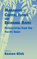 Managing Capital Flows and Exchange Rates