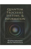 Quantum Processes Systems, and Information