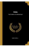 Ziska: The Problem of a Wicked Soul