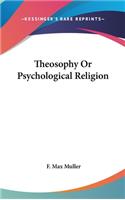 Theosophy Or Psychological Religion