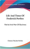 Life And Times Of Frederick Perthes