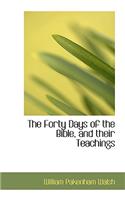 The Forty Days of the Bible, and Their Teachings