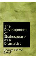 The Development of Shakespeare as a Dramatist