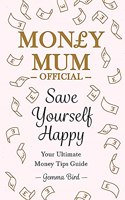 Money Mum Official: Save Yourself Happy