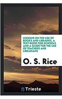 LESSONS ON THE USE OF BOOKS AND LIBRARIE