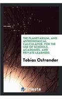 The Planetarium, and Astronomical Calculator ...