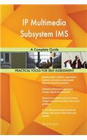 IP Multimedia Subsystem IMS A Complete Guide