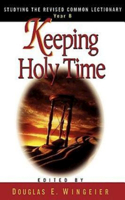 Keeping Holy Time Year B